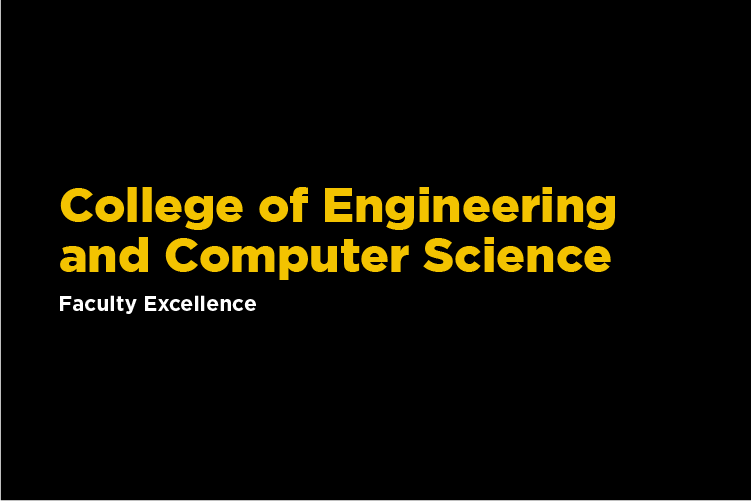 College Of Engineering And Computer Science Faculty Excellence