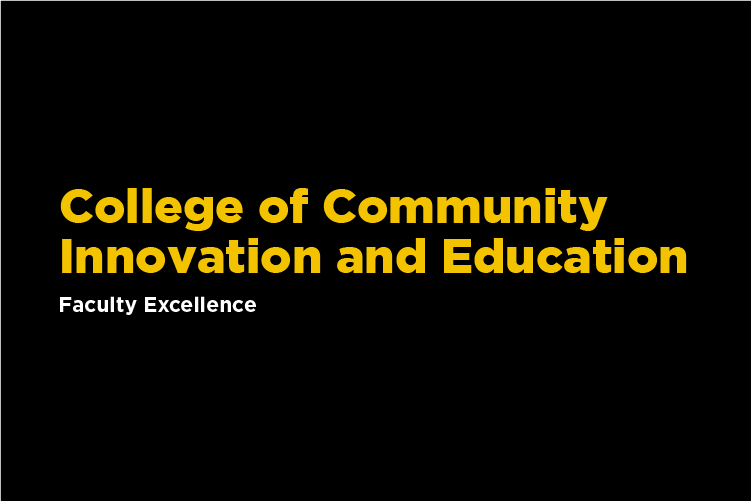 College Of Community Innovation And Education Faculty Excellence