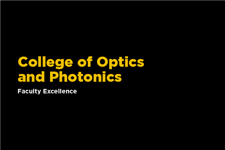 College Of Optics And Photonics Faculty Excellence